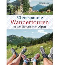 Wanderführer 50 entspannte Wandertouren in den Bayerischen Alpen Friedrich Bassermann'sche Verlagsbuchhandlung Nachfolger