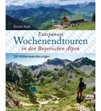 Wanderführer Entspannte Wochenendtouren in den Bayerischen Alpen Friedrich Bassermann'sche Verlagsbuchhandlung Nachfolger