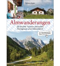 Wanderführer Almwanderungen - 33 leichte Touren zwischen Königssee und Oberstdorf Friedrich Bassermann'sche Verlagsbuchhandlung Nachfolger