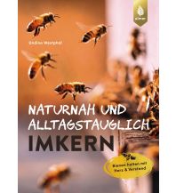 Nature and Wildlife Guides Naturnah und alltagstauglich imkern Ulmer Verlag
