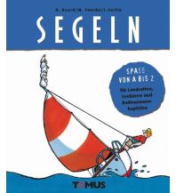 Maritime Fiction and Non-Fiction Spass von A - Z. Segeln Tomus Verlag GmbH