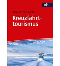 Reiseführer Kreuzfahrttourismus UTB für Wissenschaft Uni-Taschenbücher GmbH