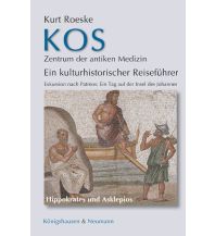 Reiseführer Griechenland Kos - Zentrum der antiken Medizin Königshausen & Neumann Verlag GmbH