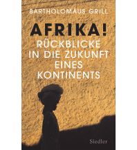 Travel Afrika! Rückblicke in die Zukunft eines Kontinents Wolf Jobst Siedler Verlag GmbH