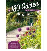 Travel Guides In 130 Gärten durch Europa Claus Schweitzer Hallwag Verlag