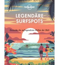 Lonely Planet Legendäre Surfspots Mairs Geographischer Verlag Kurt Mair GmbH. & Co.