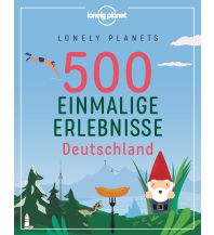 Reiseführer Lonely Planets 500 Einmalige Erlebnisse Deutschland Mairs Geographischer Verlag Kurt Mair GmbH. & Co.