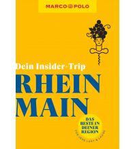 MARCO POLO Insider-Trips Rhein-Main Mairs Geographischer Verlag Kurt Mair GmbH. & Co.