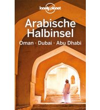 Travel Guides Lonely Planet Reiseführer Arabische Halbinsel, Oman, Dubai, Abu Dhabi Mairs Geographischer Verlag Kurt Mair GmbH. & Co.