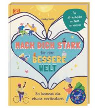 Kinderbücher und Spiele Mach dich stark für eine bessere Welt Dorling Kindersley