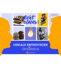 Reiseführer Echt clever! Geniale Erfindungen aus Österreich Wartberg Verlag GmbH