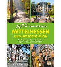 Travel Guides Mittelhessen und hessische Rhön - 1000 Freizeittipps Wartberg Verlag GmbH