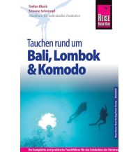 Tauchen / Schnorcheln Reise Know-How Tauchen rund um Bali, Lombok und Komodo Reise Know-How