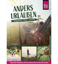 Travel Guides Anders urlauben: Alternative Ideen für Deutschland, Österreich und die Reise Know-How