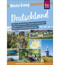 Travel Guides Womo & weg: Deutschland – Die schönsten Touren zwischen Meer und Mitte Reise Know-How