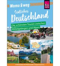 Womo & weg: Deutschland Süden – Die schönsten Touren zwischen Mittelgebirge und Alpen Reise Know-How