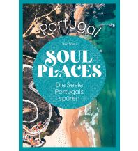 Reiseführer Soul Places Portugal – Die Seele Portugals spüren Reise Know-How