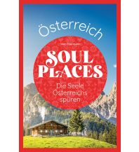 Reiseführer Soul Places Österreich – Die Seele Österreichs spüren Reise Know-How