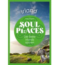 Travel Guides Ireland Soul Places Irland – Die Seele Irlands spüren Reise Know-How