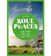 Reiseführer Irland Soul Places Irland – Die Seele Irlands spüren Reise Know-How