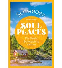 Travel Guides Soul Places Schweden – Die Seele Schwedens spüren Reise Know-How