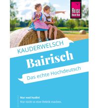 Phrasebooks Reise Know-How Sprachführer Bairisch - das echte Hochdeutsch Reise Know-How