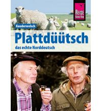 Plattdüütsch - Das echte Norddeutsch Reise Know-How