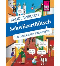 Schwiizertüütsch - das Deutsch der Eidgenossen Reise Know-How