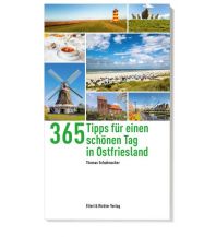 Reiseführer 365 Tipps für einen schönen Tag in Ostfriesland Ellert & Richter