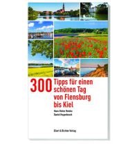 Reiseführer 365 Tipps für einen schönen Tag von Flensburg bis Kiel Ellert & Richter