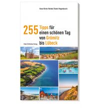 255 Tipps für einen schönen Tag von Grömitz bis Lübeck Ellert & Richter