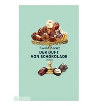 Travel Literature Der Duft von Schokolade DuMont Literatur Verlag