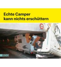 Reiselektüre Echte Camper kann nichts erschüttern DuMont Literatur Verlag