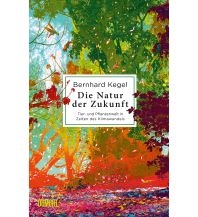 Die Natur der Zukunft DuMont Literatur Verlag