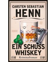 Reiselektüre Ein Schuss Whiskey DuMont Literatur Verlag