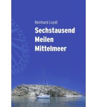 Törnberichte und Erzählungen Sechstausend Meilen Mittelmeer Books on Demand