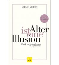 Alter ist eine Illusion Gräfe und Unzer Verlag GmbH