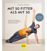 Mit 50 fitter als mit 30 Gräfe und Unzer Verlag GmbH