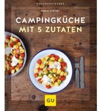 Campingküche mit 5 Zutaten Gräfe und Unzer Verlag GmbH