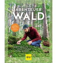 Nature and Wildlife Guides Abenteuer Wald GRÄFE UND UNZER Verlag GmbH