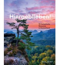 Reiseführer HOLIDAY Reisebuch: Hiergeblieben! – 55 fantastische Reiseziele in Deutschland Holiday Verlag