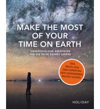 HOLIDAY Reisebuch: Make the Most of Your Time on Earth Holiday Verlag