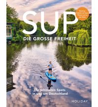 HOLIDAY Reisebuch: SUP - Die große Freiheit Holiday Verlag