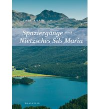 Travel Guides Switzerland Spaziergänge durch Nietzsches Sils Maria Wallstein Verlag