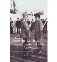 Reiselektüre Das Deutsche Reich und der Völkermord an den Armeniern Wallstein Verlag