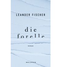 Travel Literature Die Forelle Wallstein Verlag