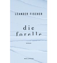 Travel Literature Die Forelle Wallstein Verlag