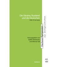 Reiselektüre Die Ukraine, Russland und die Deutschen Wallstein Verlag