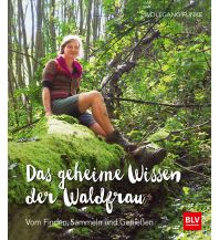 Naturführer Das geheime Wissen der Waldfrau - TB BLV Verlagsgesellschaft mbH