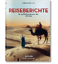 Travel Literature Burton Holmes. Reiseberichte. Der größte Reisende seiner Zeit Benedikt Taschen Verlag